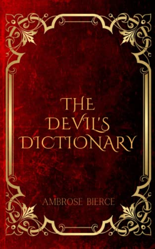 The Devil's Dictionary: A Witty And Satirical Exploration Of Language And Society (Annotated) von Independently published