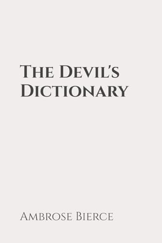 The Devil's Dictionary: Classic Edition Republished by North Publishers The Devil's Dictionary: Classic Edition Republished by North Publishers von Independently published