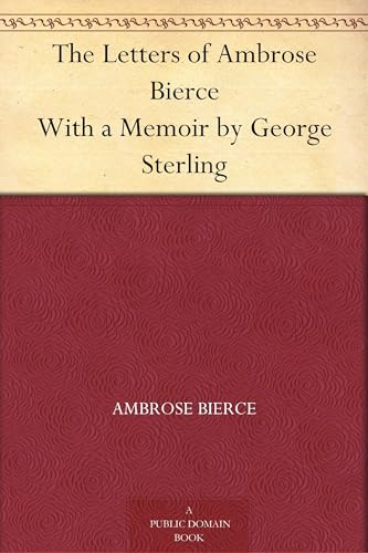 The Letters of Ambrose Bierce The Letters of Ambrose Bierce von Anson Street Press