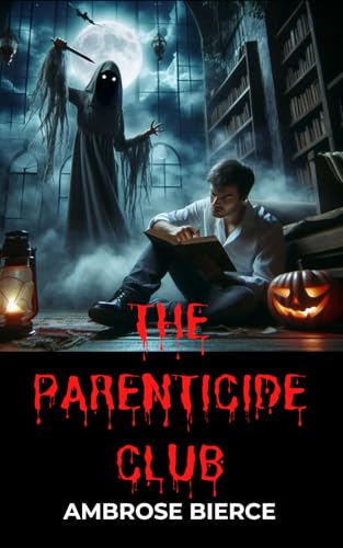 The Parenticide Club: Tales of Dark Humor and Twisted Morality The Parenticide Club: Tales of Dark Humor and Twisted Morality von Independently published