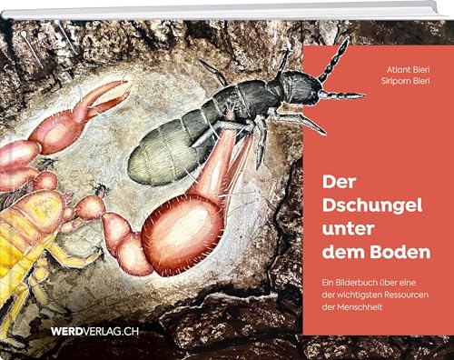Der Dschungel unter dem Boden: Ein Bilderbuch über eine der wichtigsten Ressourcen der Menschheit von Weber Verlag AG