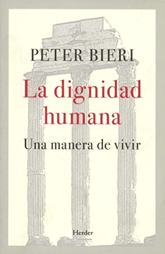 La dignidad humana : una manera de vivir von Herder