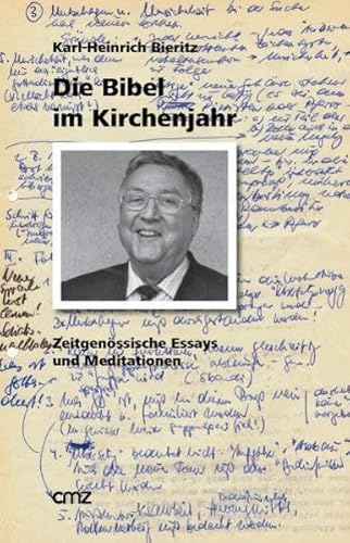 Die Bibel im Kirchenjahr: Zeitgenössische Essays und Meditationen