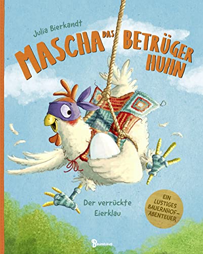 Mascha das Betrügerhuhn - Der verrückte Eierklau: Ein lustiges Bauernhofabenteuer von Baumhaus