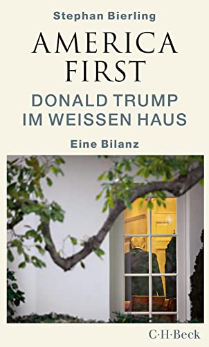 America First: Donald Trump im Weißen Haus (Beck Paperback)