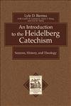 Introduction to the Heidelberg Catechism, An: Sources, History, and Theology (TEXTS AND STUDIES IN REFORMATION AND POST-REFORMATION THOUGHT)