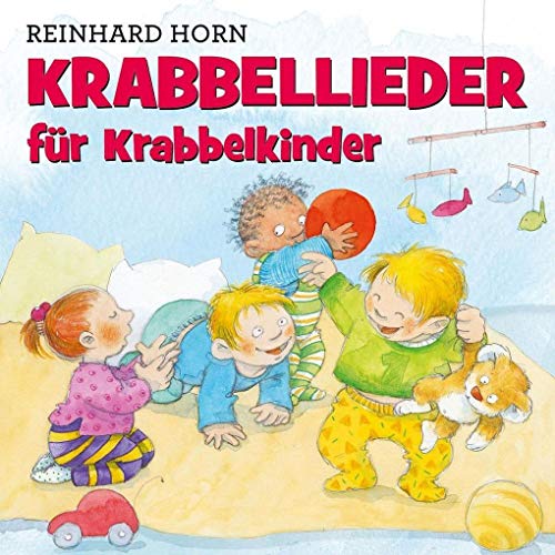Krabbellieder für Krabbelkinder (Reinhard Horn)