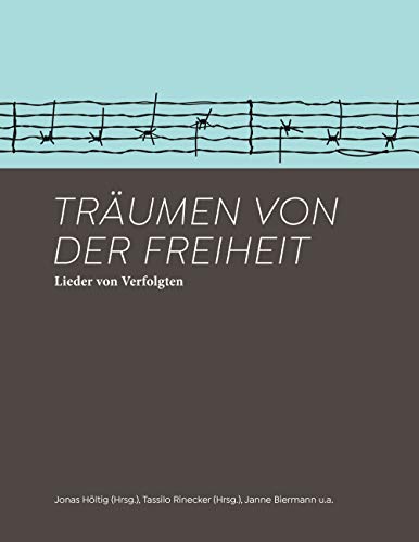 Träumen von der Freiheit: Lieder von Verfolgten