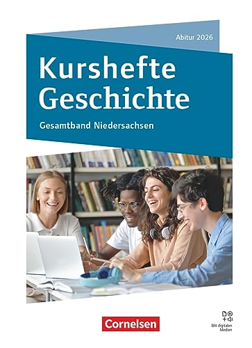 Kurshefte Geschichte - Qualifikationsphase - Niedersachsen - Ausgabe 2024: Gesamtband Niedersachsen - Abitur 2026 - Schulbuch - Mit digitalen Medien Kurshefte Geschichte - Qualifikationsphase - Niedersachsen - Ausgabe 2024: Gesamtband Niedersachsen - Abitur 2026 - Schulbuch - Mit digitalen Medien