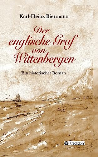 Der englische Graf von Wittenbergen: Ein historischer Roman