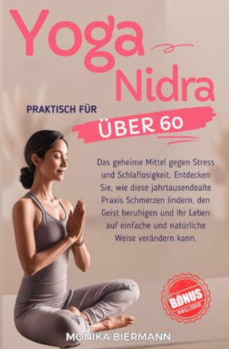 Yoga Nidra: Das geheime Mittel gegen Stress und Schlaflosigkeit. Entdecken Sie, wie diese jahrtausendealte Praxis Schmerzen lindern, den Geist ... einfache und natürliche Weise verändern kann. von epubli
