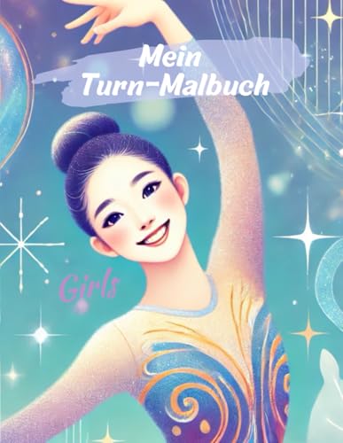 Mein Turn-Malbuch: Geschenkidee für Kinderturner - Turnen zum Ausmalen - Kreatives Malbuch für kleine Turner und Sportfans von Independently published