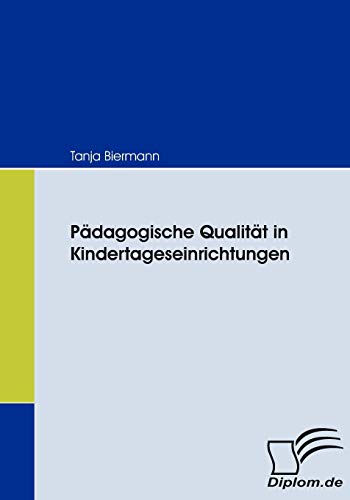 Pädagogische Qualität in Kindertageseinrichtungen Pädagogische Qualität in Kindertageseinrichtungen