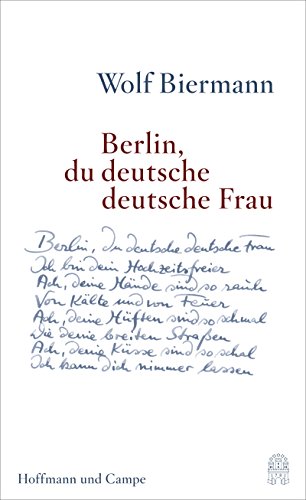 Berlin, du deutsche deutsche Frau: Gedichte