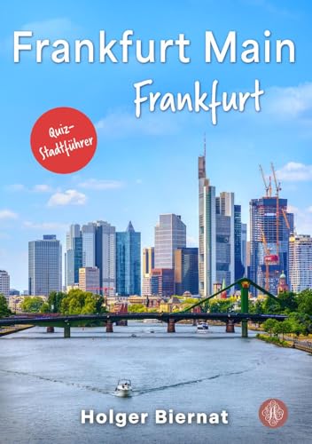 Frankfurt Main Frankfurt: Mein ganz persönliches Buch, ein Quiz zum Mitraten oder einfach zum Mitlesen Frankfurt Main Frankfurt: Mein ganz persönliches Buch, ein Quiz zum Mitraten oder einfach zum Mitlesen von Antheum Verlag