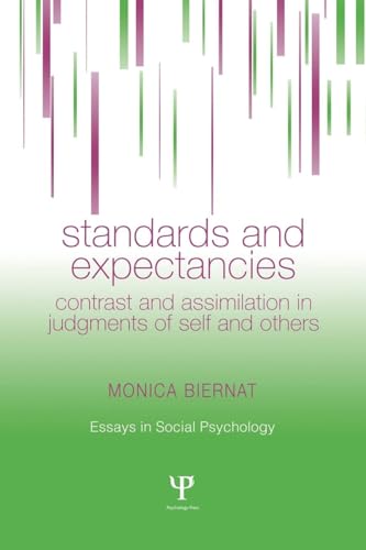 Standards and Expectancies: Contrast and Assimilation in Judgments of Self and Others (Essays in Social Psychology) von Psychology Press