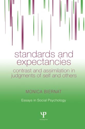 Standards and Expectancies: Contrast and Assimilation in Judgments of Self and Others (Essays in Social Psychology)