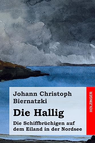 Die Hallig: Die Schiffbrüchigen auf dem Eiland in der Nordsee