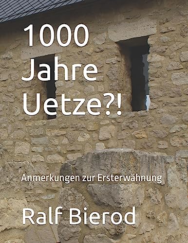 1000 Jahre Uetze?!: Anmerkungen zur Ersterwähnungen