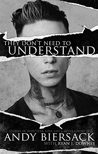 They Don't Need to Understand: Stories of Hope, Fear, Family, Life, and Never Giving In They Don't Need to Understand: Stories of Hope, Fear, Family, Life, and Never Giving In