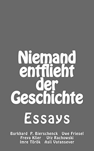 Niemand entflieht der Geschichte: Essays (EDITION LIGHTHOUSE)