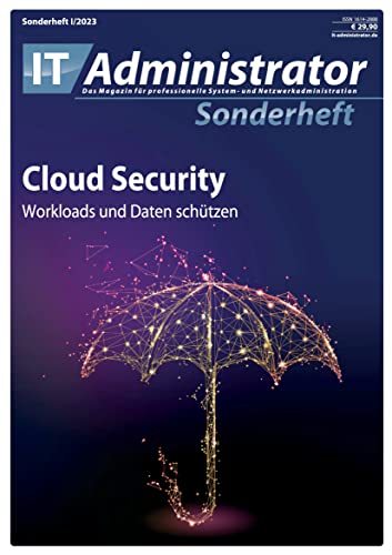 Cloud Security: Workloads und Daten schützen (IT-Administrator Sonderheft 2023) von Heinemann Verlag
