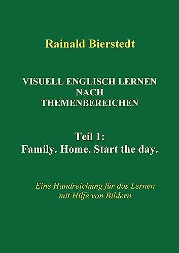 VISUELL ENGLISCH LERNEN NACH THEMENBEREICHEN: Teil1: Eine Handreichung für das Lernen mit Hilfe von Bildern