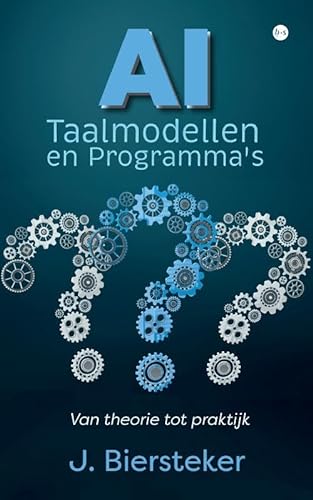 AI Taalmodellen en Programma's: Van theorie tot praktijk von Uitgeverij Boekscout