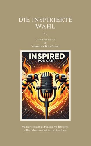 Die Inspirierte Wahl: Chroniken der Transformation jenseits aller Vorstellung von BoD – Books on Demand