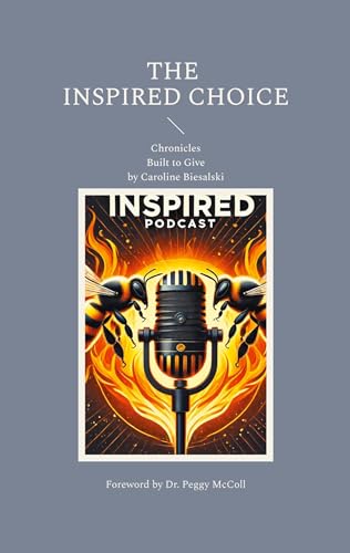 The Inspired Choice: Chronicles: Built to Give von BoD – Books on Demand