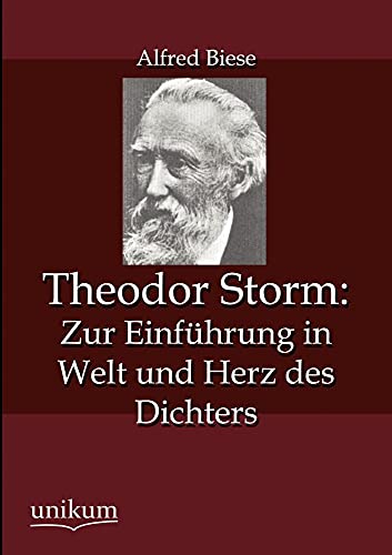 Theodor Storm: Zur Einführung in Welt und Herz des Dichters: Zur Einf Hrung in Welt Und Herz Des Dichters von Europaischer Hochschulverlag Gmbh & Co. Kg