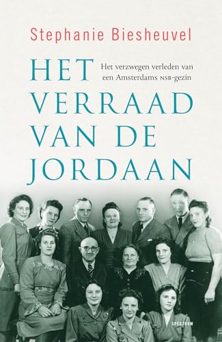 Het verraad van de Jordaan: het verzwegen verleden van een Amsterdams NSB-gezin Het verraad van de Jordaan: het verzwegen verleden van een Amsterdams NSB-gezin von Spectrum