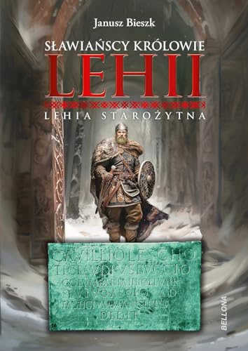 Sławiańscy Królowie Lehii.: Lehia starożytna von Bellona