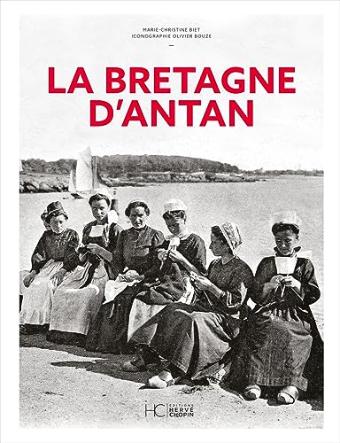 La Bretagne d'Antan - Nouvelle édition von HERVE CHOPIN