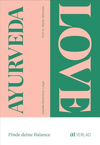 Ayurveda Love: Finde deine Balance