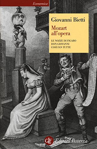 Mozart all'opera. Le nozze di Figaro. Don Giovanni. Così fan tutte (Economica Laterza) von Laterza
