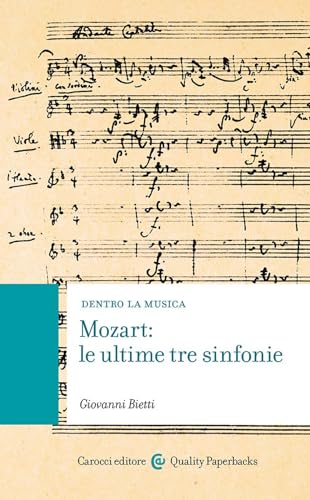 Mozart: le ultime tre sinfonie. Con QR Code (Quality paperbacks) von Carocci