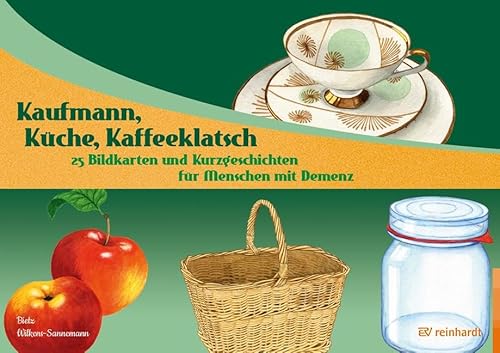 Kaufmann, Küche, Kaffeeklatsch: 25 Bildkarten und Kurzgeschichten für Menschen mit Demenz (Reinhardts Gerontologische Reihe) von ERNST REINHARDT VERLAG