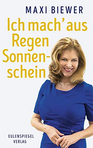 Ich mach' aus Regen Sonnenschein Ich mach' aus Regen Sonnenschein