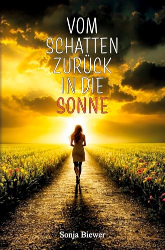 Vom Schatten zurück in die Sonne von Verlagshaus Schlosser