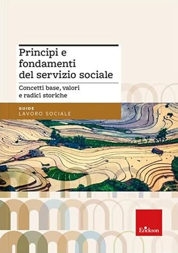 Principi e fondamenti del servizio sociale. Concetti base, valori e radici storiche. Nuova ediz. von Erickson