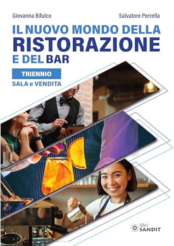 Il nuovo mondo della ristorazione e del bar. Sala e vendita. Per il triennio degli Ist. tecnici e professionali von Sandit Libri