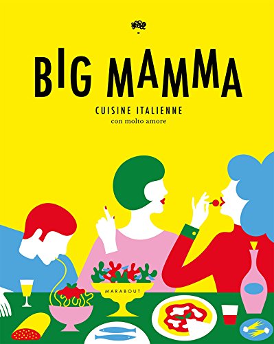 Big Mamma: Cuisine italienne con molto amore Big Mamma: Cuisine italienne con molto amore von MARABOUT
