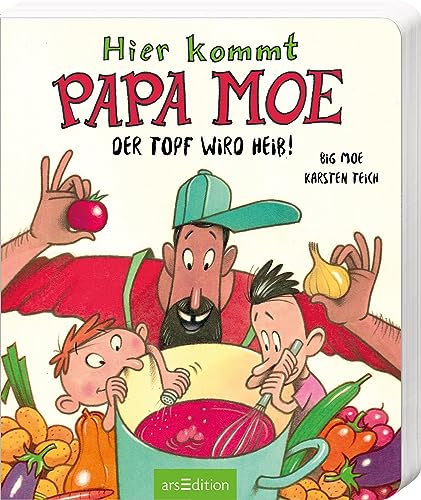 Hier kommt Papa Moe: Der Topf wird heiß!: Das zweite Bilderbuch von Kinderbuchrapper Big Moe für Kinder ab 2 Jahren von arsEdition