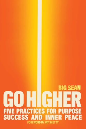 Go Higher: Five Practices for Purpose, Success, and Inner Peace von S&S/Simon Element