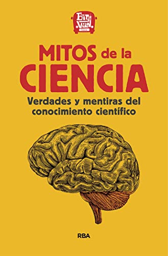 Mitos de la ciencia: Verdades y mentiras del conocimiento científico. (Divulgación) von RBA Libros