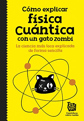 Cómo explicar física cuántica con un gato zombi (No ficción ilustrados) von ALFAGUARA