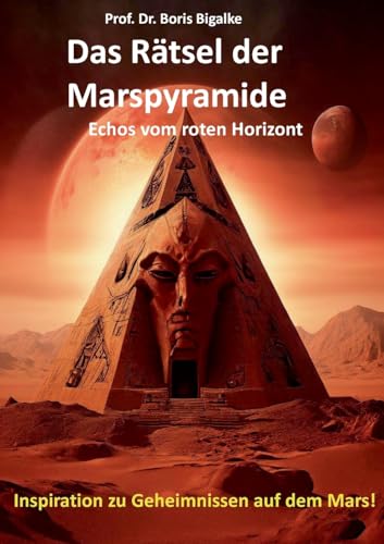Das Rätsel der Marspyramide: Echos vom roten Horizont