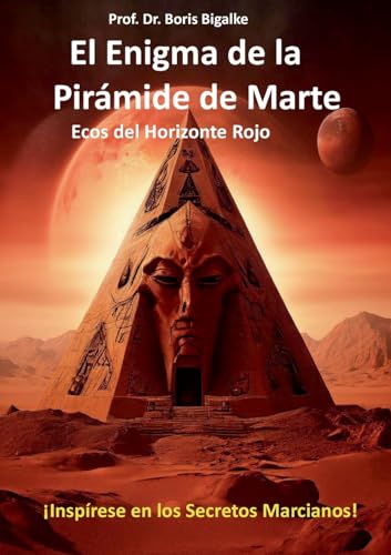 El enigma de la pirámide de Marte: Ecos del Horizonte Rojo von Books on Demand