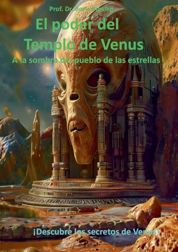 El poder del Templo de Venus: A la sombra del pueblo de las estrellas El poder del Templo de Venus: A la sombra del pueblo de las estrellas von BoD – Books on Demand – Spanien